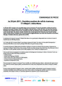 COMMUNIQUE DE PRESSE Le 29 juin 2011 : Première soudure de rail du tramway T7 Villejuif / Athis-Mons