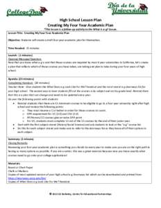 High School Lesson Plan Creating My Four Year Academic Plan *This lesson is a follow-up activity to the What is a-g? lesson. Lesson Title: Creating My Four Year Academic Plan Objective: Students will create a draft four 