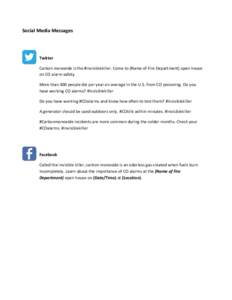 Social Media Messages  Twitter Carbon monoxide is the #invisiblekiller. Come to (Name of Fire Department) open house on CO alarm safety. More than 400 people die per year on average in the U.S. from CO poisoning. Do you