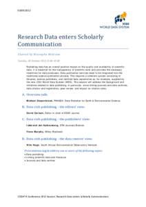 [removed]Research Data enters Scholarly Communication Chaired by Mustapha Mokrane Tuesday, 30 October 2012, 8:30–10:00