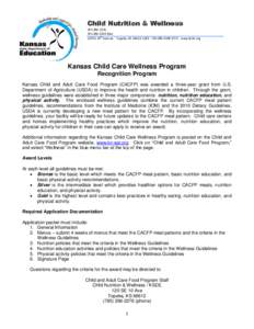 Child Nutrition & Wellness[removed][removed]fax) 120 SE 10th Avenue  Topeka, KS[removed]  [removed]TTY)  www.ksde.org  Kansas Child Care Wellness Program