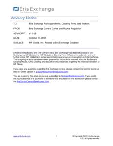 Advisory Notice TO: Eris Exchange Participant Firms, Clearing Firms, and Brokers  FROM: