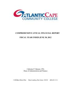 COMPREHENSIVE ANNUAL FINANCIAL REPORT FISCAL YEAR ENDED JUNE 30, 2012 Catherine P. Skinner, CPA Dean of Administration and Finance