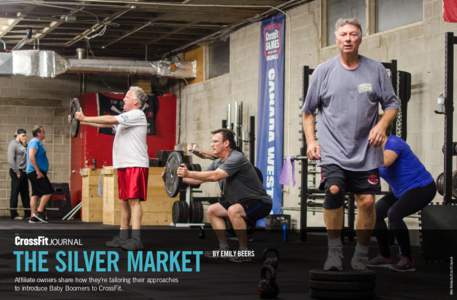 THE  THE SILVER MARKET Affiliate owners share how they’re tailoring their approaches to introduce Baby Boomers to CrossFit.