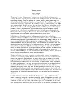 Sermon on “FAITH” The present is a time of transition, of passage from death to life, from stagnation to activity. The actual is giving place to another form and dispensation; the last shall be first established, and