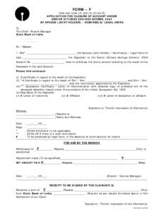 FORM – F (See sub-rules (3) and (4) of rule 8) APPLICATION FOR CLOSURE OF ACCOUNT UNDER SENIOR CITIZENS SAVINGS SCHEME, 2004 BY SPOUSE (JOINT HOLDER) / NOMINEE(S)/LEGAL HEIRS To,