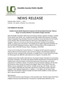 Umatilla County Public Health  NEWS RELEASE Release Date: March 1 , 2018 Contact: Jim Setzer, Director, 