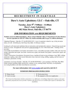 RECRUITMENT IN OAKVILLE  Dave’s Auto Upholstery LLC – Oakville, CT Tuesday, June 9th / 9:00am – 11:00am Dave’s Auto Upholstery 482 Main Street, Oakville, CT 06779