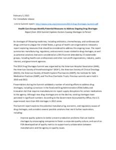 February 5, 2015 For immediate release Link to Summit report: http://www.ismp.org/pressroom/2014-Drug-Shortages-Summit.pdf Health Care Groups Identify Potential Measures to Address Ongoing Drug Shortages Report from 2014