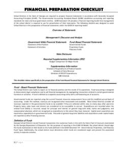 FINANCIAL PREPARATION CHECKLIST School Districts in the State of Georgia are required to prepare financial statements in accordance with Generally Accepted Accounting Principles (GAAP). The Governmental Accounting Standa