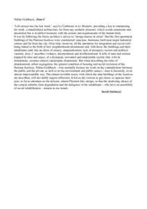 Niklas Goldbach,: Zone C “Life always has the last word,” says Le Corbusier in Le Modulor, providing a key to interpreting his work: a standardized architecture, far from any aesthetic pleasure, which avoids ornament