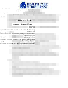Third Party Event Approval Policy Guidelines Thank you for your interest in raising funds for Health Care for the Homeless (HCH). We are grateful to have you support the work and mission of HCH to prevent and end homeles