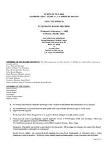 STATE OF NEVADA HOMEOPATHIC MEDICAL EXAMINERS BOARD MINUTES (DRAFT) TELEPHONE BOARD MEETING Wednesday February 11, 2009 5:30 p.m. (Pacific Time)