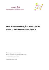 formação a distância em ambiente e-learning  OFICINA DE FORMAÇÃO À DISTÂNCIA PARA O ENSINO DA ESTATÍSTICA  Trabalho apresentado pela formanda: