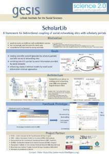 ScholarLib  A framework for bidirectional coupling of social networking sites with scholarly portals Motivation  social networks are (still) not well established in science