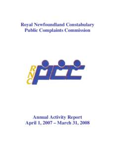 Royal Newfoundland Constabulary Public Complaints Commission Annual Activity Report April 1, 2007 – March 31, 2008