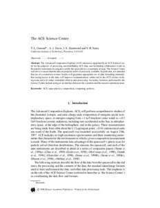 The ACE Science Center T. L. Garrard , A. J. Davis, J. S. Hammond and S. R. Sears California Institute of Technology, Pasadena, CA[removed]Received: ......; Accepted: ......) Abstract. The Advanced Composition Explorer (