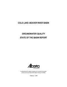 COLD LAKE–BEAVER RIVER BASIN  GROUNDWATER QUALITY STATE OF THE BASIN REPORT  In partnership with Lakeland Industry and Community Association