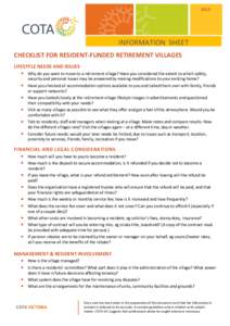 2013  INFORMATION SHEET CHECKLIST FOR RESIDENT-FUNDED RETIREMENT VILLAGES LIFESTYLE NEEDS AND ISSUES Why do you want to move to a retirement village? Have you considered the extent to which safety,