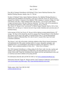Press Release June 13, 2014 Free talk at Cataumet Schoolhouse with Michael P. Dyer, Senior Maritime Historian, New Bedford Whaling Museum, Sunday, June 22, 7:00 pm. On June 22 Michael P. Dyer, Senior Maritime Historian, 
