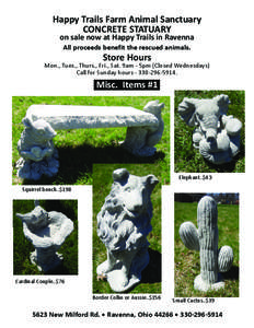 Happy Trails Farm Animal Sanctuary CONCRETE STATUARY on sale now at Happy Trails in Ravenna All proceeds benefit the rescued animals.  Store Hours