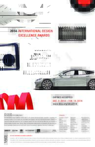 2014	INTERNATIONAL DESIGN 	 	 EXCELLENCE AWARDS ENTRIES ACCEPTED DEC. 2, 2013 – FEB. 14, 2014