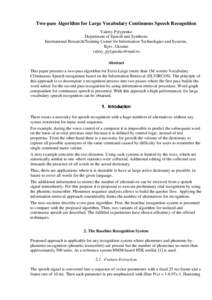 Two-pass Algorithm for Large Vocabulary Continuous Speech Recognition Valeriy Pylypenko Department of Speech and Synthesis International Research/Training Center for Information Technologies and Systems, Kyiv, Ukraine va