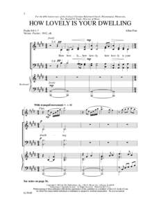 2 For the 40th Anniversary of the Calvary Christian Reformed Church, Bloomington, Minnesota, Rev. Randall D. Engle, Director of Music. HOW LOVELY IS YOUR DWELLING Psalm 84:1–7