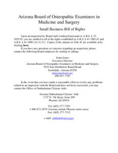 Arizona Board of Osteopathic Examiners in Medicine and Surgery Small Business Bill of Rights Upon an inspection by Board staff conducted pursuant to A.R.S. § [removed], you are entitled to all of the rights established 