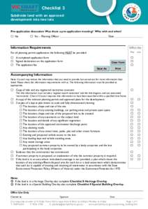 Checklist 3 Subdivide land with an approved development into two lots Pre-application discussion: Was there a pre-application meeting? Who with and when? ☐ No