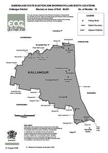QUEENSLAND STATE ELECTION 2006 SHOWING POLLING BOOTH LOCATIONS. Kallangur District Electors at close of Roll: 30,061  No. of Booths: 15