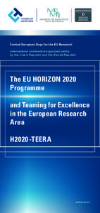 Central European Days for the EU Research International conference organized jointly by the Czech Republic and the Slovak Republic The EU HORIZON 2020 Programme