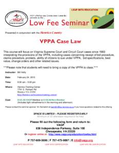 Presented in conjunction with the Henrico County  VPPA Case Law This course will focus on Virginia Supreme Court and Circuit Court cases since 1983 interpreting the provisions of the VPPA, including cases concerning rece
