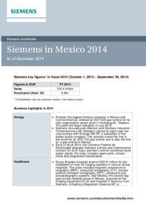 Siemens worldwide  Siemens in Mexico 2014 As of DecemberSiemens key figures* in fiscalOctober 1, 2013 – September 30, 2014)