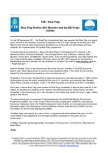 FEE / Blue Flag Blue Flag first for Sint Maarten and the US Virgin Islands On the 28 September 2011, the Blue Flag International Jury has awarded the Blue Flag to a beach and a marina in Sint Maarten as well as 4 beaches