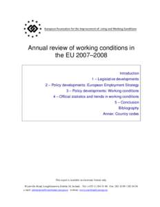 Annual review of working conditions in the EU 2007–2008 Introduction 1 – Legislative developments 2 – Policy developments: European Employment Strategy 3 – Policy developments: Working conditions