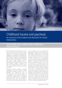 Childhood trauma and psychosis An overview of the evidence and directions for clinical interventions Sarah Bendall, Henry J. Jackson, Carol A. Hulbert and Patrick D. McGorry Psychotic disorders are some of the most sever