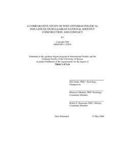 A COMPARATIVE STUDY OF POST-OTTOMAN POLITICAL INFLUENCES ON BULGARIAN NATIONAL IDENTITY CONSTRUCTION AND CONFLICT