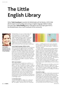 FEATURE  The Little English Library When Tatia Gruenbaum moved to the Netherlands with her family in 2012, little did she expect to be founding and running an English-language children’s library