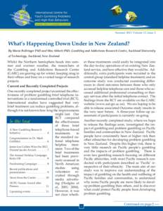 Summer 2013 Volume 13, Issue 2  What’s Happening Down Under in New Zealand? By Maria Bellringer PhD and Max Abbott PhD, Gambling and Addictions Research Centre, Auckland University of Technology, Auckland, New Zealand