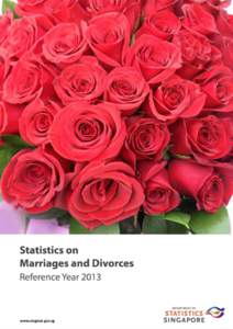 STATISTICS ON MARRIAGES AND DIVORCES, 2013 ISSN[removed] © Department of Statistics, Ministry of Trade & Industry, Republic of Singapore  All rights reserved. No part of this publication may be reproduced in any mater