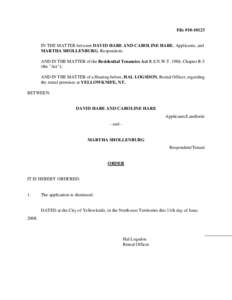 File #[removed]IN THE MATTER between DAVID HARE AND CAROLINE HARE, Applicants, and MARTHA SHOLLENBURG, Respondent; AND IN THE MATTER of the Residential Tenancies Act R.S.N.W.T. 1988, Chapter R-5 (the 