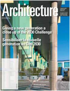 Architecture Winter/Spring 2012 Hiver/Printemps 2012 Giving a new generation a close up of the 2030 Challenge