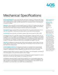 Mechanical Specifications BASIC REQUIREMENTS A press-ready PDF, EPS with all text outlined or a flattened TIFF. All ads must be high resolution, at least 300 dpi. The color space must be CMYK or Grayscale. No RGB, LAB or