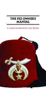 THE FEZ OWNER’S M ANUAL A concise handbook for every Shriner