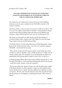 Embargoed Until 12 January[removed]January 1999 TSUNAMI CONSORTIUM OF UK INSURANCE COMPANIES ANNOUNCE DEVELOPMENT OF CUSTOM BUILT FORECAST