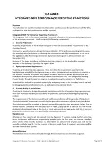 IGA ANNEX: INTEGRATED NDIS PERFORMANCE REPORTING FRAMEWORK Purpose This Schedule sets out the mechanisms that will be used to assess the performance of the NDIS, and specifies how that performance will be reported.