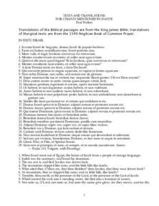 TEXTS AND TRANSLATIONS FOR CHANTS MENTIONED BY DANTE Paul Walker Translations of the Biblical passages are from the King James Bible; translations of liturgical texts are from the 1549 Anglican Book of Common Prayer.