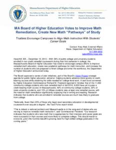 MA Board of Higher Education Votes to Improve Math Remediation, Create New Math “Pathways” of Study Trustees Encourage Campuses to Align Math Instruction With Students’ Career Goals Contact: Katy Abel, External Aff