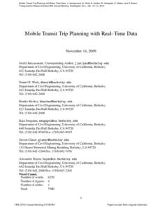 Mobile Transit Trip Planning with Real–Time Data, J. Jariyasunant, D. Work, B. Kerkez, R. Sengupta, S. Glaser, and A. Bayen Transportation Research Board 89th Annual Meeting, Washington, D.C., Jan[removed], 2010. Mobile